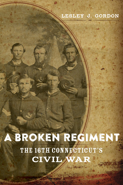 A Broken Regiment: bet365官网 16th Connecticut’s Civil War